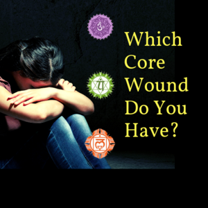 Which Core Wound Do You Have?