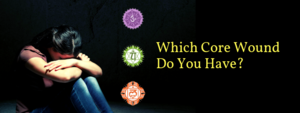 Which Core Wound Do You Have? Take this quiz and find out?