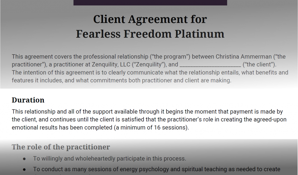"This relationship and all of the support available through it begins the moment that payment is made by the client, and continues until the client is satisfied that the practitioner’s role in creating the agreed-upon emotional results has been completed (a minimum of 16 sessions)."