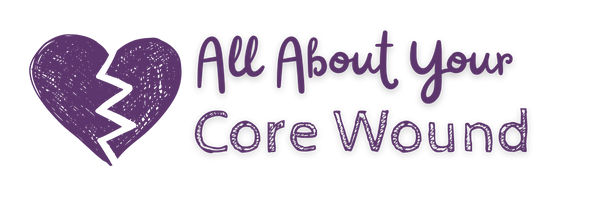 All About Your Core Wound