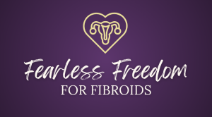 Fearless Freedom for Fibroids logo: graphic of a uterus inside a heart with text Fearless Freedom for Fibroids