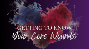 Getting to Know Your Core Wound course artwork